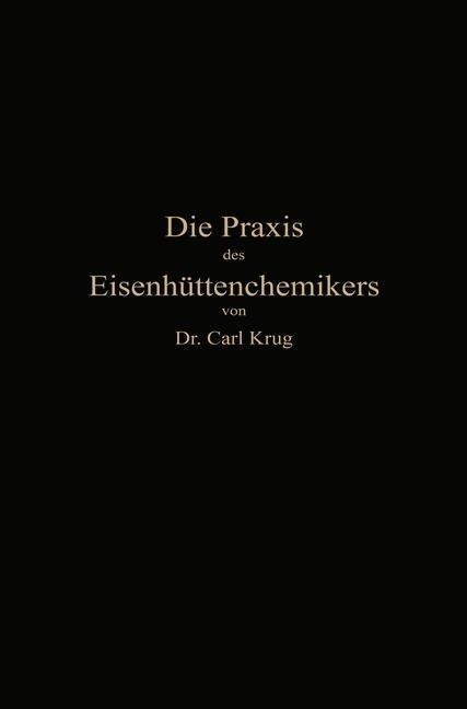 Die Praxis des Eisenhüttenchemikers - Carl Krug
