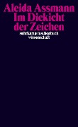 Cover-Bild zum Titel 'Im Dickicht der Zeichen' von 'Aleida Assmann'