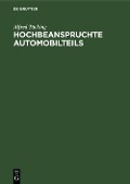 Hochbeanspruchte Automobilteils - Alfred Tücking