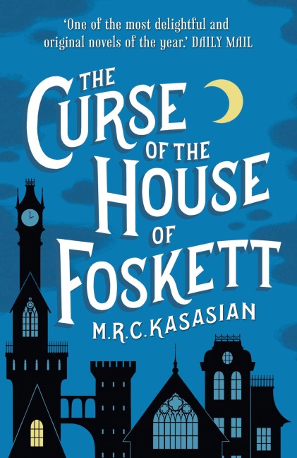 The Curse of the House of Foskett - M. R. C. Kasasian
