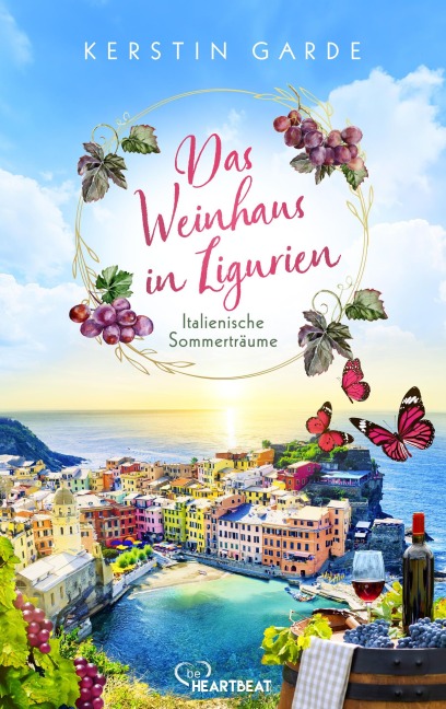 Italienische Sommerträume  - Das Weinhaus in Ligurien - Kerstin Garde
