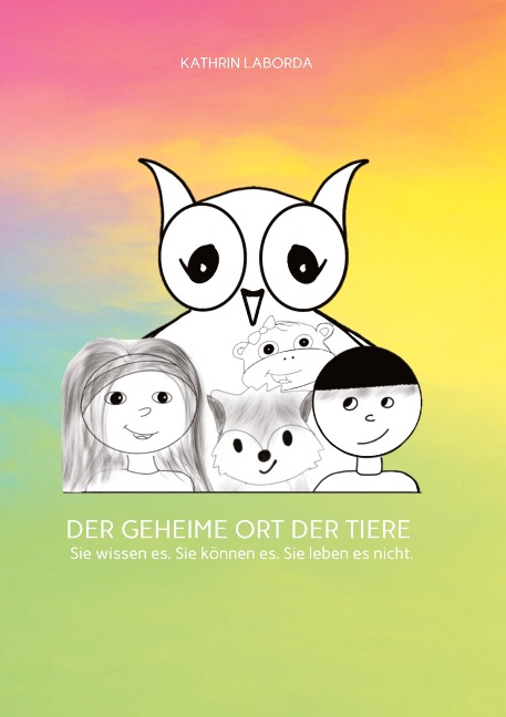 DER GEHEIME ORT DER TIERE - Kathrin Laborda