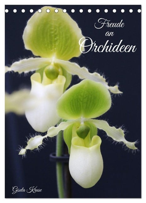 Freude an Orchideen (Tischkalender 2025 DIN A5 hoch), CALVENDO Monatskalender - Gisela Kruse