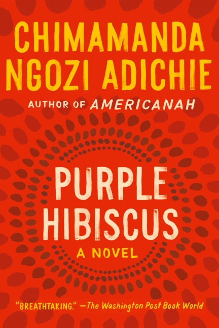 Purple Hibiscus - Chimamanda Ngozi Adichie
