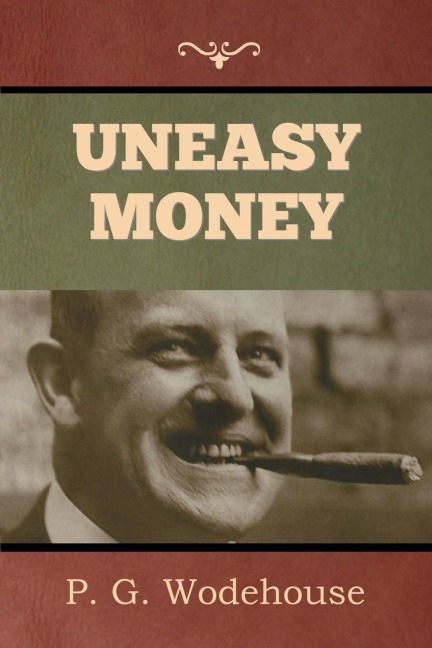 Uneasy Money - P. G. Wodehouse