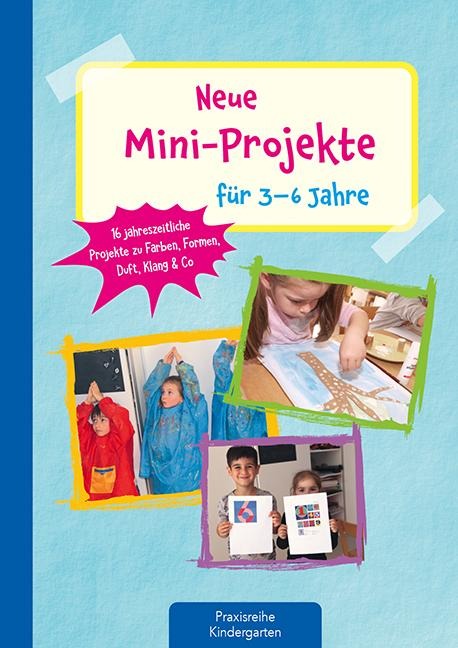 Neue Mini-Projekte für 3 - 6 Jahre - Lena Buchmann, Monika Klages