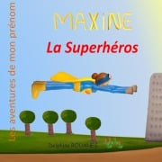 Maxine la Superhéros - Delphine Rouanes