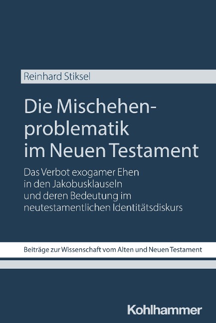 Die Mischehenproblematik im Neuen Testament - Reinhard Stiksel