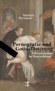 Cover-Bild zum Titel 'Pornografie und Gotteslästerung' von 'Markus Bernauer'