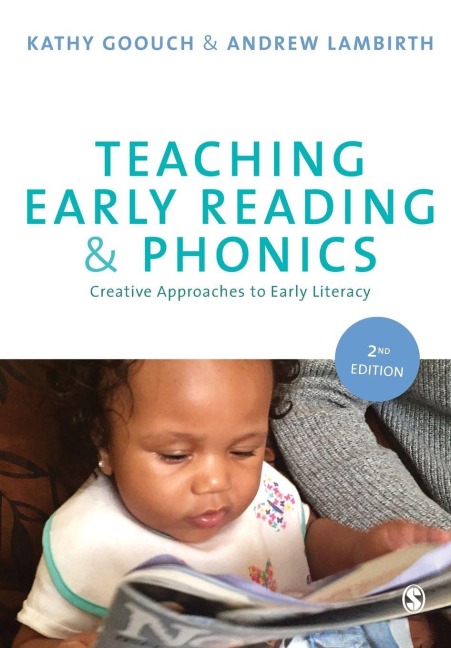 Teaching Early Reading and Phonics - Kathy Goouch, Andrew Lambirth