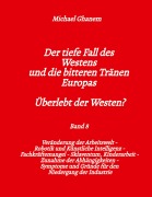 Cover-Bild zum Titel 'Der tiefe Fall des Westens und die bitteren Tränen Europas - Band 8' von 'Michael Ghanem'