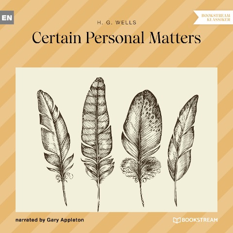 Certain Personal Matters - H. G. Wells