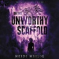 Cover-Bild zum Titel 'On This Unworthy Scaffold Lib/E' von 'Heidi Heilig'