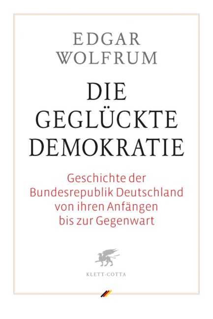 Die geglückte Demokratie - Edgar Wolfrum