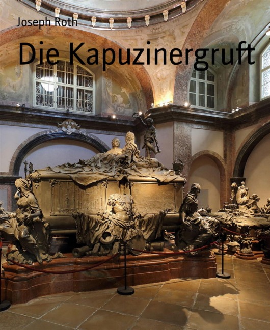 Die Kapuzinergruft - Joseph Roth