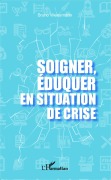 Cover-Bild zum Titel 'Soigner, éduquer en situation de crise' von 'Bruno Weissmann'