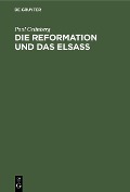 Cover-Bild zum Titel 'Die Reformation und das Elsaß' von 'Paul Grünberg'