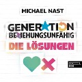 Cover-Bild zum Titel 'Generation Beziehungsunfähig. Die Lösungen' von 'Michael Nast'
