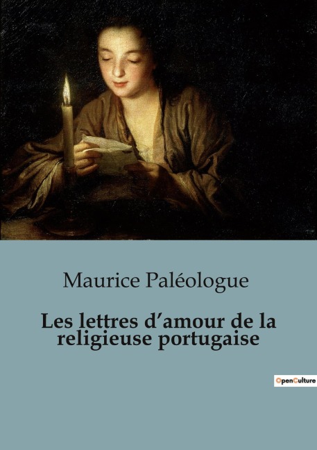 Les lettres d'amour de la religieuse portugaise - Maurice Paléologue