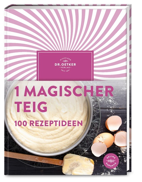 1 magischer Teig - 100 Rezeptideen - 