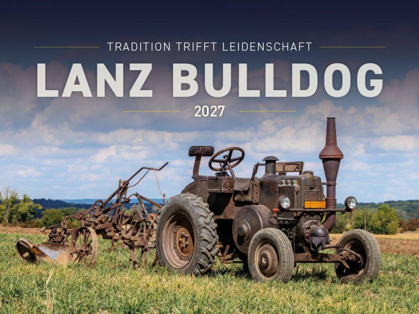 Lanz Bulldog - Tradition trifft Leidenschaft 2027 - Frank Pommer