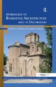Cover-Bild zum Titel 'Approaches to Byzantine Architecture and its Decoration' von 'Mark J. Johnson, Amy Papalexandrou'