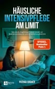Cover-Bild zum Titel 'Häusliche Intensivpflege am Limit' von 'Patrick Kremer'
