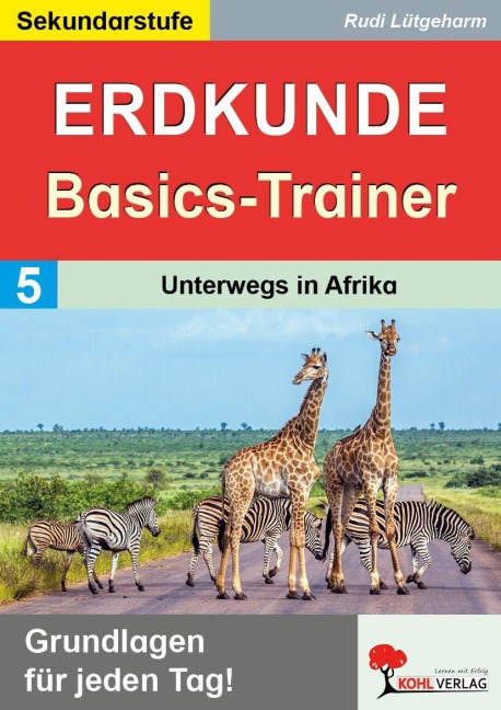 Erdkunde-Basics-Trainer / Band 5: Unterwegs in Afrika - Rudi Lütgeharm