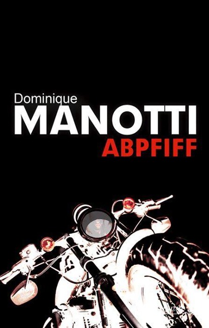 Abpfiff - Dominique Manotti