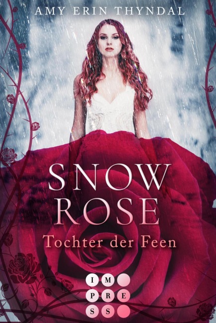 SnowRose. Tochter der Feen (Königselfen-Reihe 3) - Amy Erin Thyndal