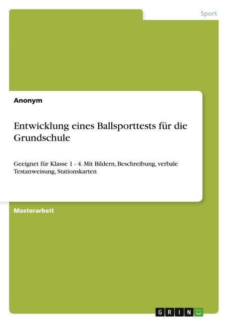 Entwicklung eines Ballsporttests für die Grundschule - Anonym