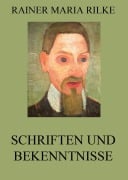Cover-Bild zum Titel 'Schriften und Bekenntnisse' von 'Rainer Maria Rilke'