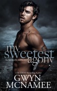 Cover-Bild zum Titel 'My Sweetest Agony (The Sweetest Lie Duet, #1)' von 'Gwyn McNamee'