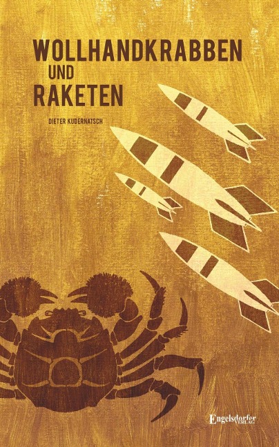 Wollhandkrabben und Raketen - Dieter Kudernatsch