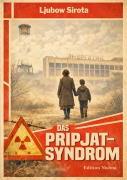 Cover-Bild zum Titel 'Das Pripjat-Syndrom' von 'Ljubow Sirota'