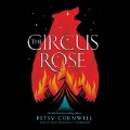 Cover-Bild zum Titel 'The Circus Rose' von 'Betsy Cornwell'