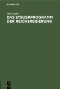 Cover-Bild zum Titel 'Das Steuerprogramm der Reichsregierung' von 'Otto Kahn'