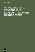 Cover-Bild zum Titel 'Konsens und Konflikt - 35 Jahre Grundgesetz' von ''