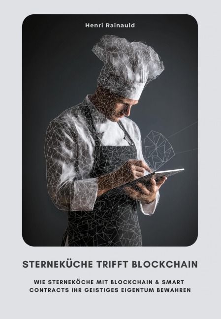Sterneküche trifft Blockchain - Henri Rainauld
