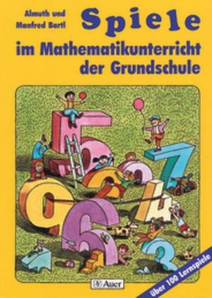 Spiele im Mathematikunterricht der Grundschule - Almuth Bartl, Manfred Bartl
