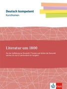 deutsch.kompetent. Kursthemen Literatur um 1800 Klassen11-13 - 