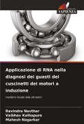 Cover-Bild zum Titel 'Applicazione di RNA nella diagnosi dei guasti dei cuscinetti dei motori a induzione' von 'Ravindra Navthar, Vaibhav Kalhapure, Mahesh Nagarkar'