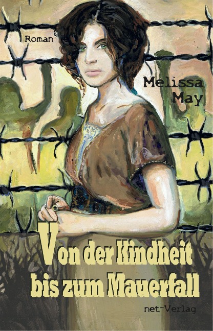 Von der Kindheit bis zum Mauerfall - Melissa May