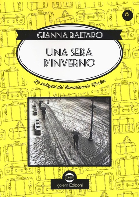 Una sera d'inverno. Le indagini del commissario Martini - Gianna Baltaro