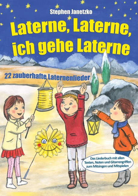 Laterne, Laterne, ich gehe Laterne - 22 zauberhafte Laternenlieder - Stephen Janetzko