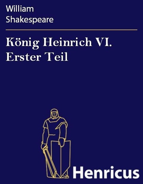 König Heinrich VI. Erster Teil - William Shakespeare