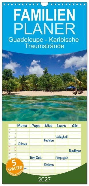 Familienplaner 2027 - Guadeloupe - Karibische Traumstrände mit 5 Spalten (Wandkalender, 21 x 45 cm) CALVENDO - Thomas Leimeister