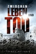 Cover-Bild zum Titel 'Zwischen Leben und Tod' von 'Thomas Herzberg'
