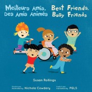 Cover-Bild zum Titel 'Meilleurs Amis, Des Amis Animés / Best Friends, Busy Friends (French Bilingual Edition)' von 'Susan Rollings'