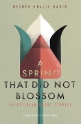 Cover-Bild zum Titel 'A Spring That Did Not Blossom' von 'Nejmeh Khalil Habib'